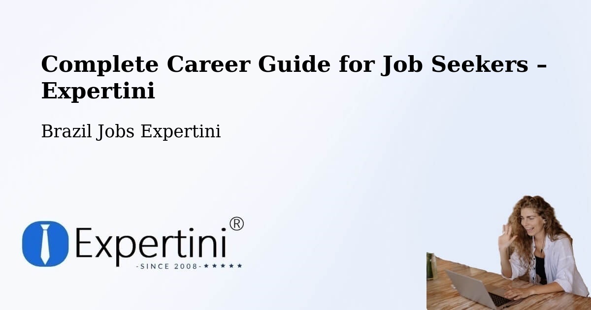 Career Guide for Job Seekers – Apuí - Apuí, Brazil Jobs Expertini