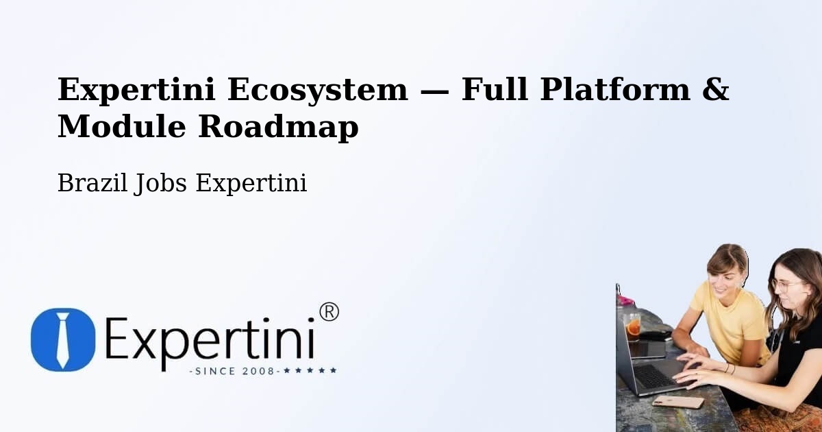 Expertini Ecosystem — Full Platform & Module Roadmap – Apuí